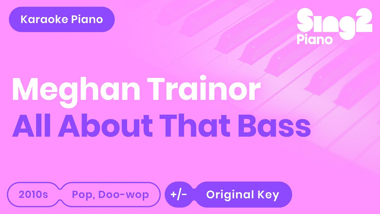 All About That Bass (Piano Karaoke demo) Meghan Trainor - YouTube