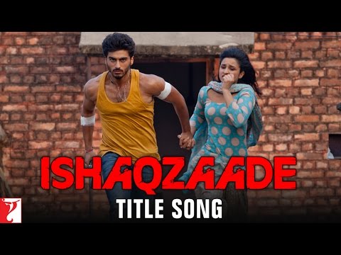 Ishaqzaade - Title Song