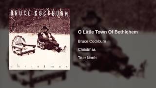 Watch Bruce Cockburn O Little Town Of Bethlehem video