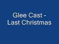 Glee Cast - Last Christmas