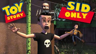 Toy Story But Only When Sid Is On Screen