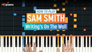 How To Play 34 Writing 39 S On The Wall From James Bond Spectre 34 By Sam Smith Hdpiano Part 1 How To Play 34 Writing 39 S On The Wall From James Bond Spectre 34 By Sam Smith Hdpiano Part 1