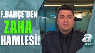 Fenerbahçeden Wilfried Zaha Hamlesi Detayları Ahmet Selim Kul Aktardı A Spor Takım Oyunu