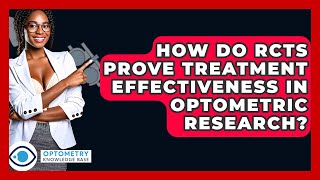 How Do Rcts Prove Treatment Effectiveness In Optometric Research? - Optometry Knowledge Base