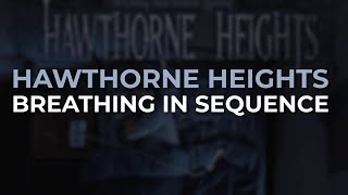 Watch Hawthorne Heights Breathing In Sequence video