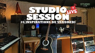 #4 Studio Live Session // INSPIRATIONS DU VENDREDI