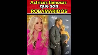 Actrices Famosas Que Son Amantes Del Hombre Ajeno Y Son Roba Maridos