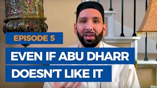 Episode 5: Even if Abu Dharr Doesn't Like It | The Faith Revival