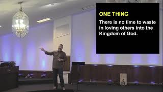 enCOURAGEment There is no time to waste in loving others into the Kingdom of God 1 Peter 4:7-8