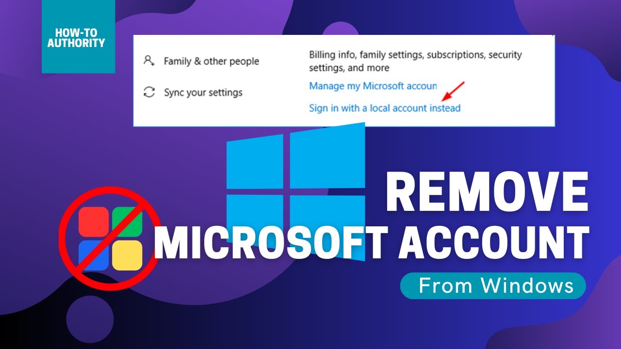 How to Remove a Microsoft Account from Windows How to Remove a Microsoft Account from Windows