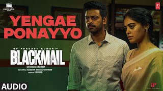 Yengae Ponayyo Audio Blackmail Gv Prakash K Vijay N Sam Cs Mu Maran Deivakani Amalraj