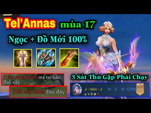 Tel'Annas mùa 17 | Ngọc + Đồ Mới 100% Bắn Phát Nào Thấm Phát Đó Ăn Mạng Như HACK
