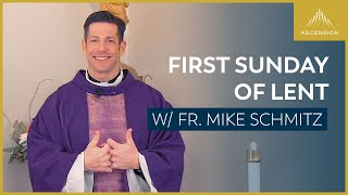 First Sunday of Lent - Mass with Fr. Mike Schmitz