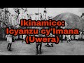 Ikinamico Icyanzu cy'Imana (Uwera) / ikinamico Indamutsa / ikinamico za kera