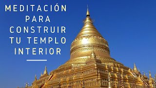 Meditación Construye tu Templo Interior
