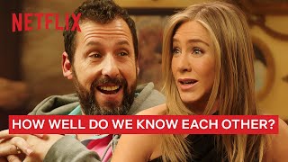 How Well Does Adam Sandler Know Jennifer Aniston? Murder Mystery 2 Netflix