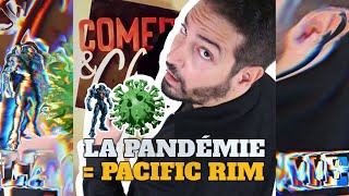 🤖 PANDÉMIE = PACIFIC RIM 👾
