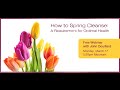 How to Spring Cleanse - A Requirement for Optimal Health