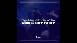 CheZZa "Nickel City Party" (featuring M.O. Littles and RONIN705)