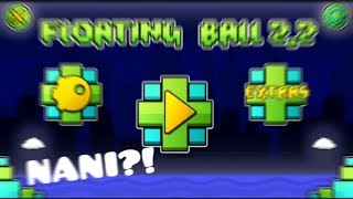 2.2 Floating Ball? Geometry Dash Fan-Game