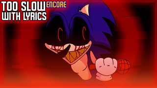 Too Slow (Encore) WITH LYRICS || Friday Night Funkin' VS. Sonic.EXE Cover