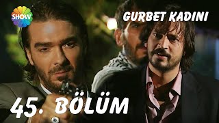 Gurbet Kadını 45. Bölüm Full Hd