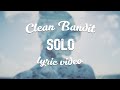 Clean Bandit ‒ Solo (ft. Demi Lovato) (Lyric Video)