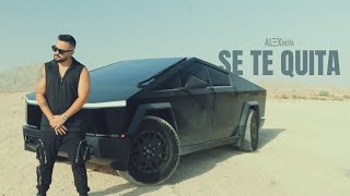 Alex Otra Nota - Se Te Quita Video Oficial