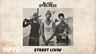 The Black Eyed Peas - Street Livin' (Audio)