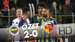 Fenerbahçe - Hes Kablo Kayserispor Ziraat Türkiye Kupası Maçının Özeti