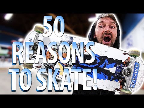 50 REASONS TO SKATEBOARD