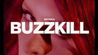 Mothica - Buzzkill (Official Music Video)