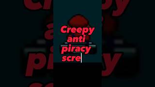 Creepiest Anti Piracy Screen