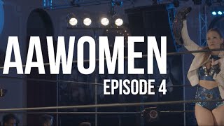 AAWomen - Episode 4 | AAW Pro (Women's Wrestling)
