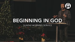 Beginning In God | Michael Koulianos | New Years Eve Morning Service | December 31St, 2023