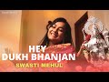 Hey Dukhbhanjan Maruti Nandan | Swasti Mehul | Hanuman Bhajan