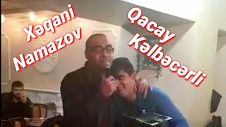 Qacay Kəlbəcərli Xəqani Namazov 13 12 2018