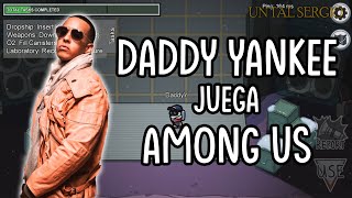 Daddy Yankee Juega Among Us