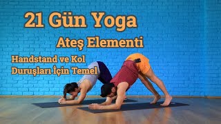 21 Gün Yoga Ateş Elementi | Handstand & Kol Duruşlar İçin Kuvvet Dersi (Her Sevi