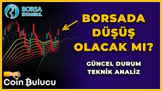 BORSADA DÜŞÜŞ OLACAK MI? Borsa İstanbul #XU100 Teknik Analiz - Bist 100 Son Duru