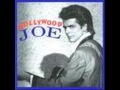 When I get the blues- Hollywood Joe