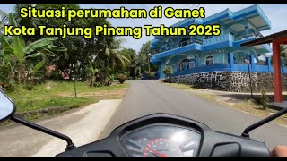 Keliling Perumahan Ganet Kota Tanjung Pinang
