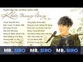 Tuyển tập các ca khúc buồn nhất của Mr. Siro - Khóc trong lòng không nói ra mới xót xa