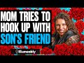 Mom Tries To HOOK UP With Son's Friend, What Happens Is Shocking | Illumeably
