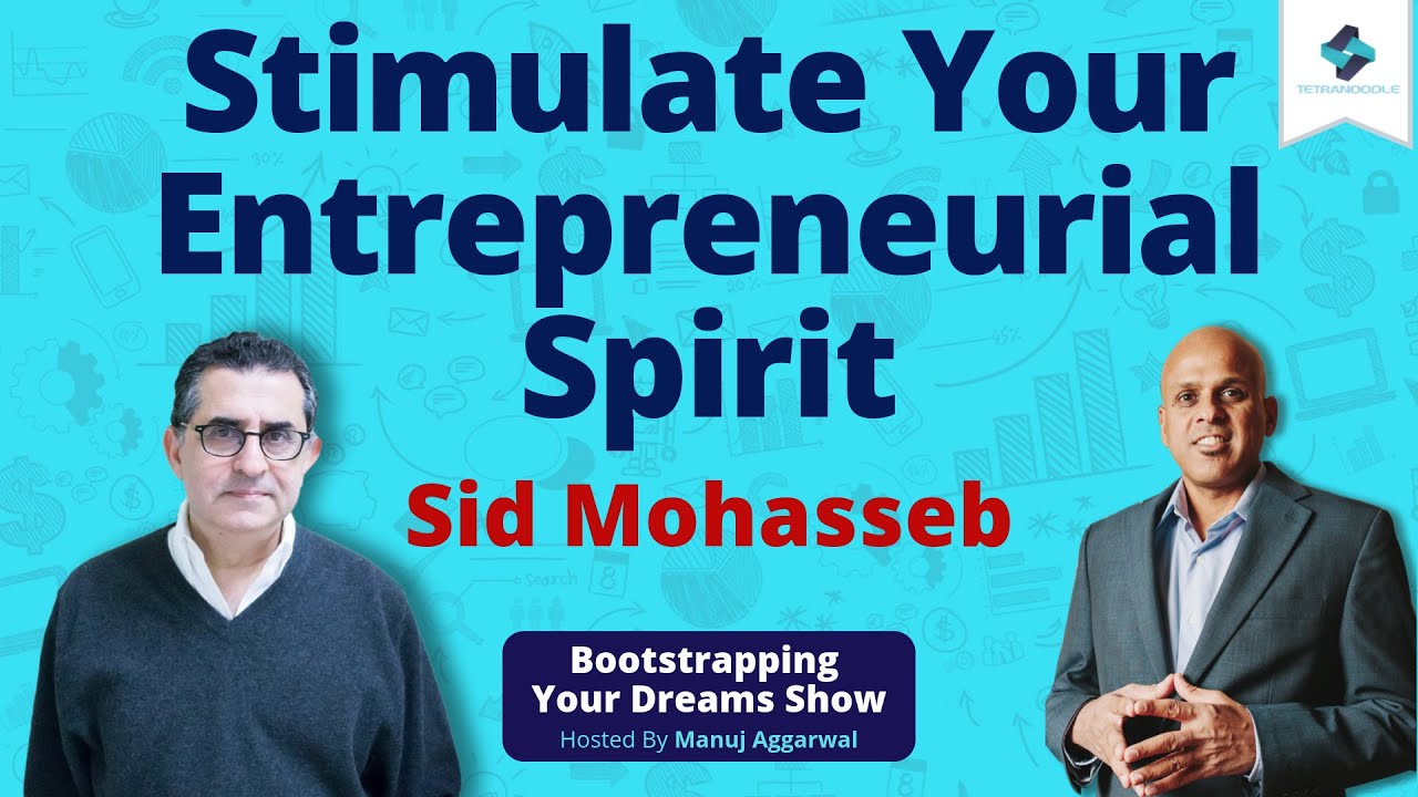 Stimulate Your Entrepreneurial Spirit | Build Ecosystem Like An Ocean | Sid Mohasseb