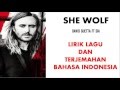 SHE WOLF - DAVID GUETTA ft SIA | LIRIK LAGU DAN TERJEMAHAN BAHASA INDONESIA