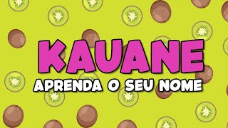 Kauane Aprenda O Seu Nome.