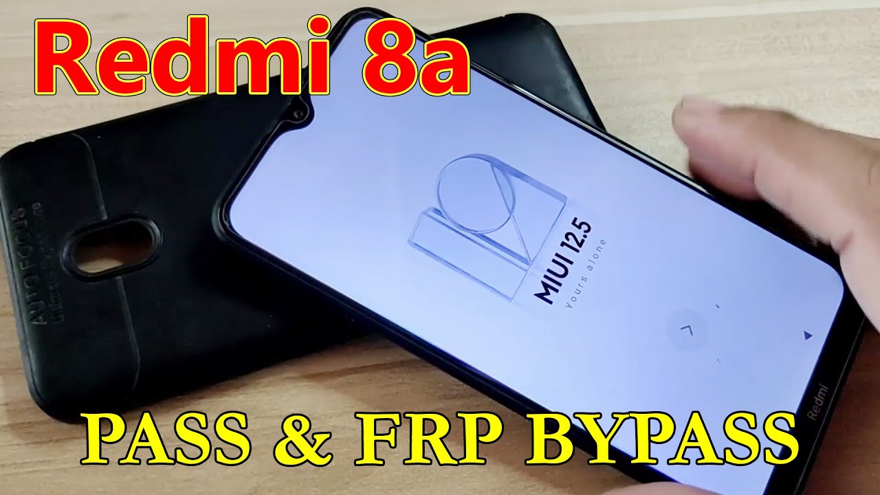 Redmi 8a MIUI 12.5 Frp bypass and Password Redmi 8a MIUI 12.5 Frp bypass and Password