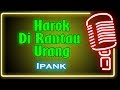 Harok Di Rantau Urang (Karaoke Minang) ~ Ipank