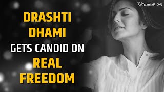 Independence Day 2022 Azaadi Ka Amrit Mahotsavdrashti Dhami Reveals What Asli Azaadi Means To Her